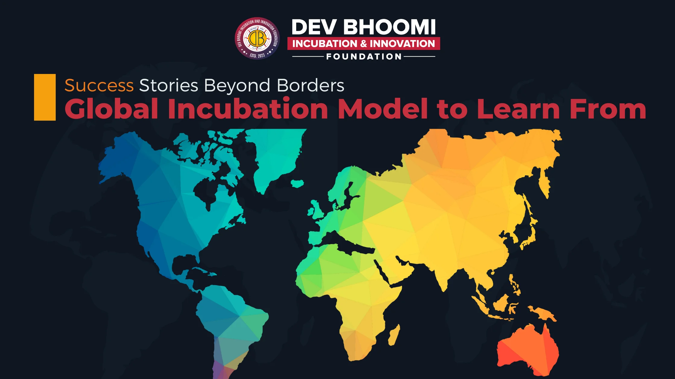 Success Stories Beyond Borders: Global Incubation Models to Learn From
