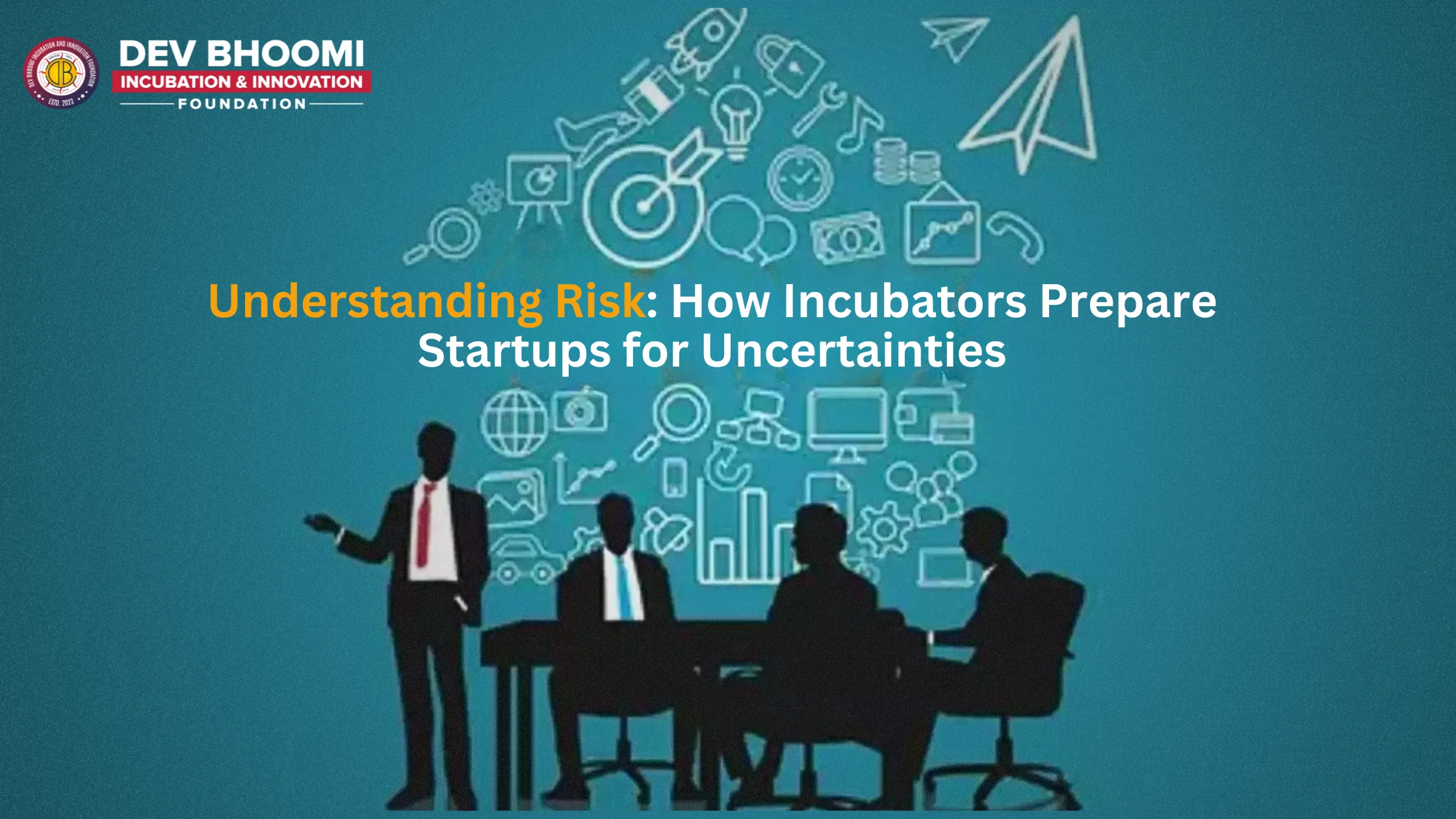 Understanding Risk: How Incubators Prepare Startups for Uncertainties